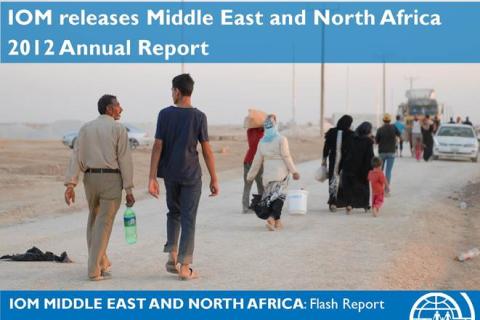 #27 - 19 Sept 2013: IOM releases Middle East and North Africa 2012 Annual Report